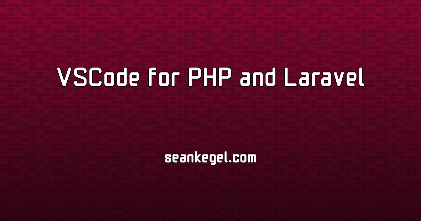 VSCode for PHP and Laravel
