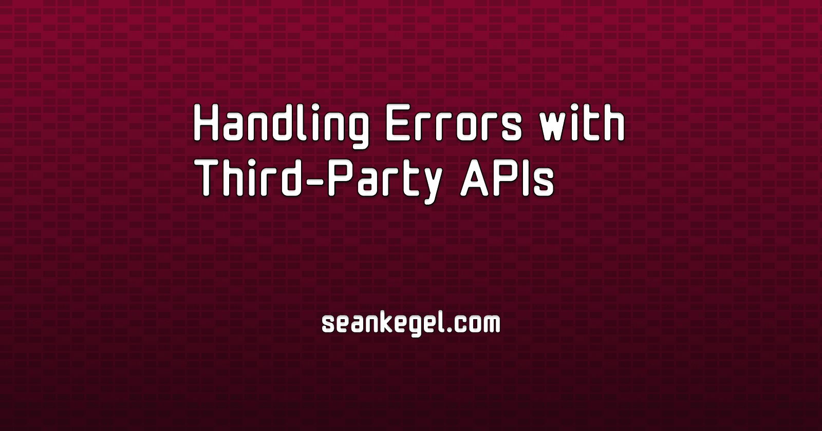 Handling Errors with Third-Party APIs