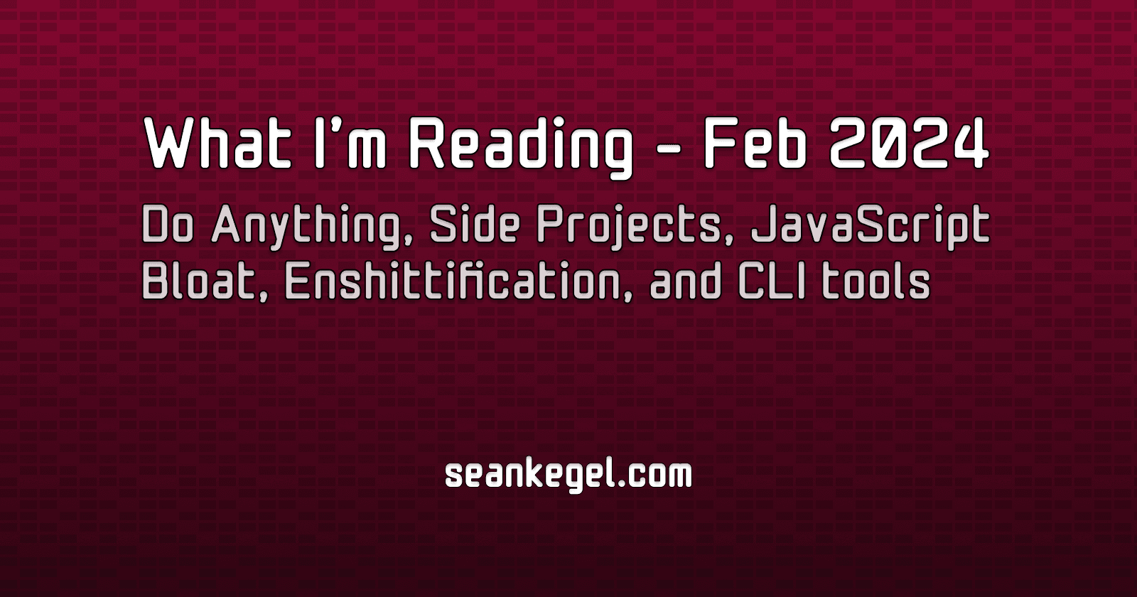 What I'm Reading - February 2024