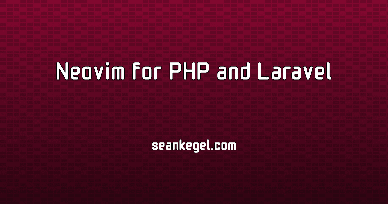 Neovim for PHP and Laravel